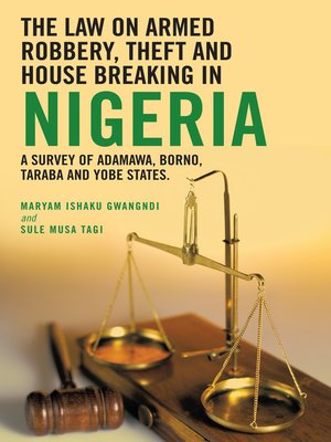 cover image of THE LAW ON ARMED ROBBERY, THEFT AND HOUSE BREAKING IN NIGERIA